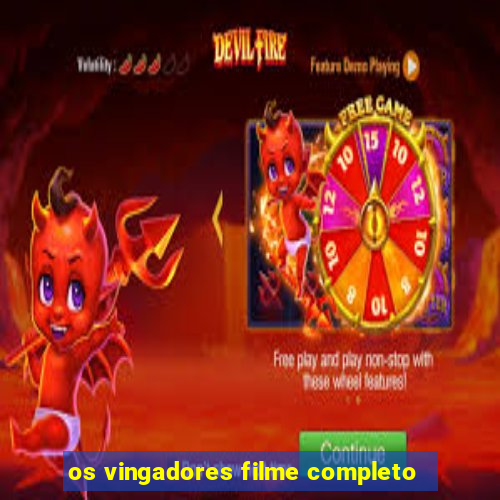 os vingadores filme completo